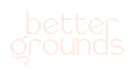 Better Grounds